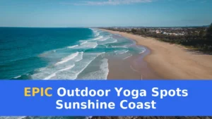 Best Time for Outdoor Yoga in Sunshine Coast | Monthly Breakdown