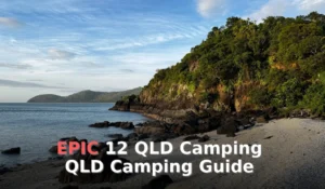 QLD Camping Guide: 12 Best Locations
