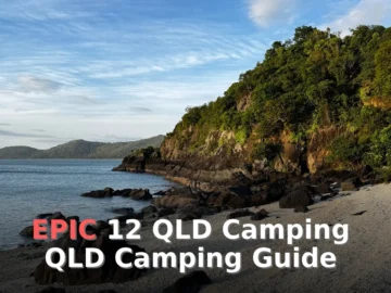 QLD Camping Guide: 12 Best Locations