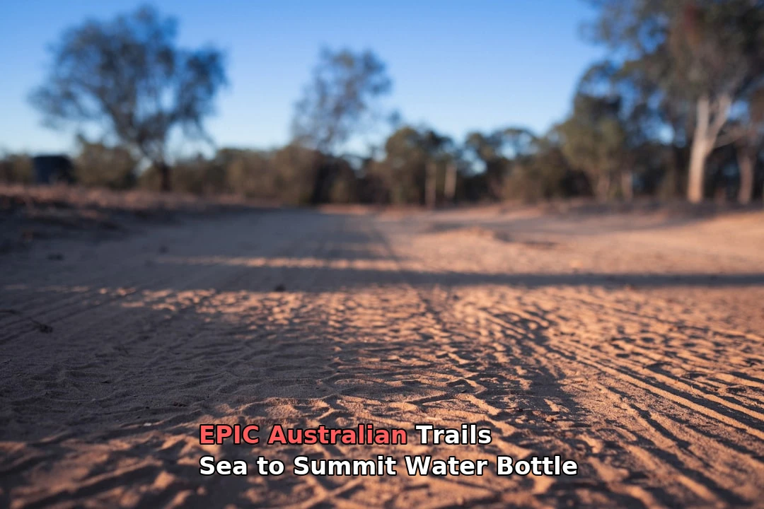 Sea to Summit Water Bottle Deep Dive – After Months on Aussie Trails!