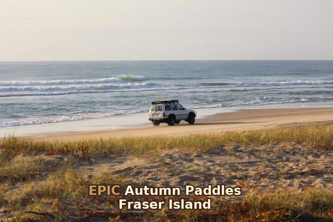 Autumn is THE time for kayaking in Fraser Island!