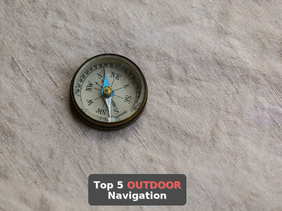 Top 5 Navigation Tools for Outdoor Adventures - Tested & Ranked!