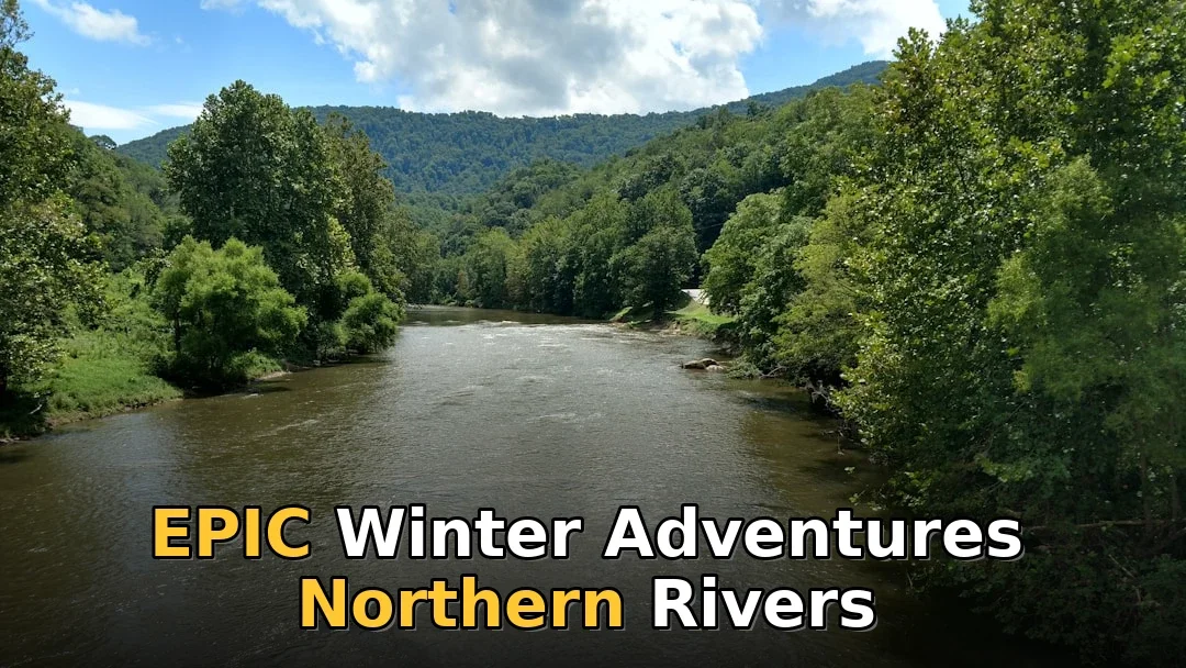 Outdoor Winter Guide for Northern Rivers