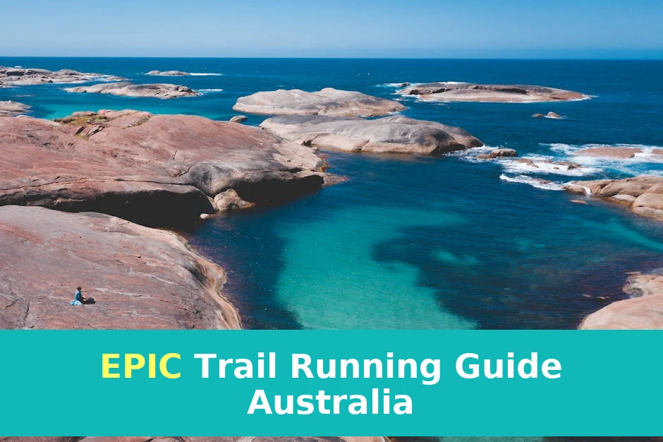 Trail Running in Australia: A Complete Beginner to Expert Guide