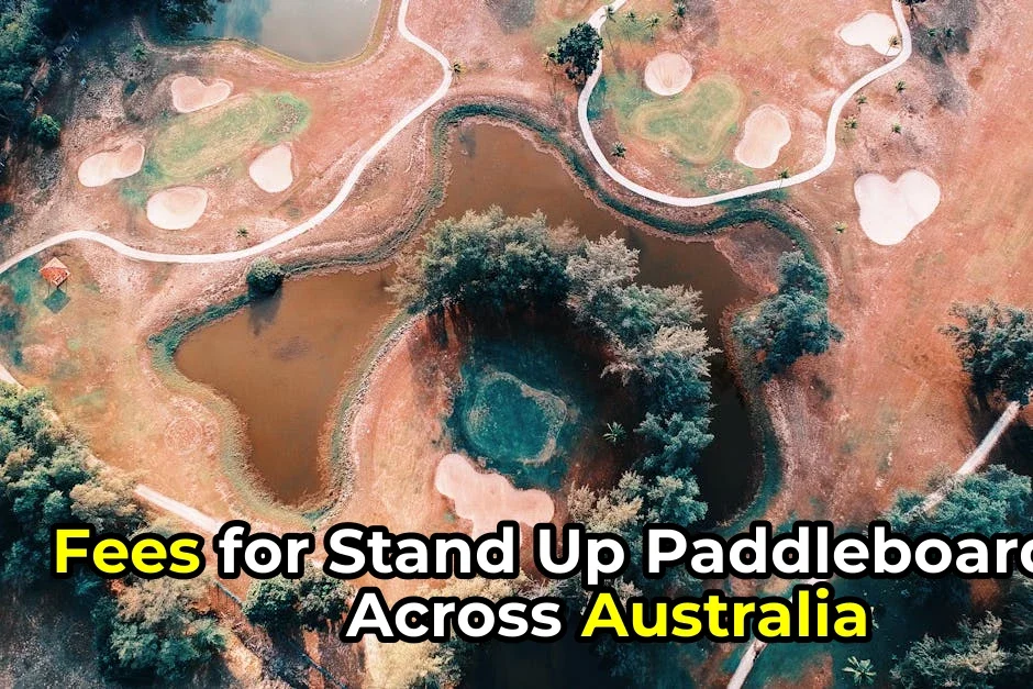 Fees for Stand Up Paddleboarding in Australia | Complete Guide