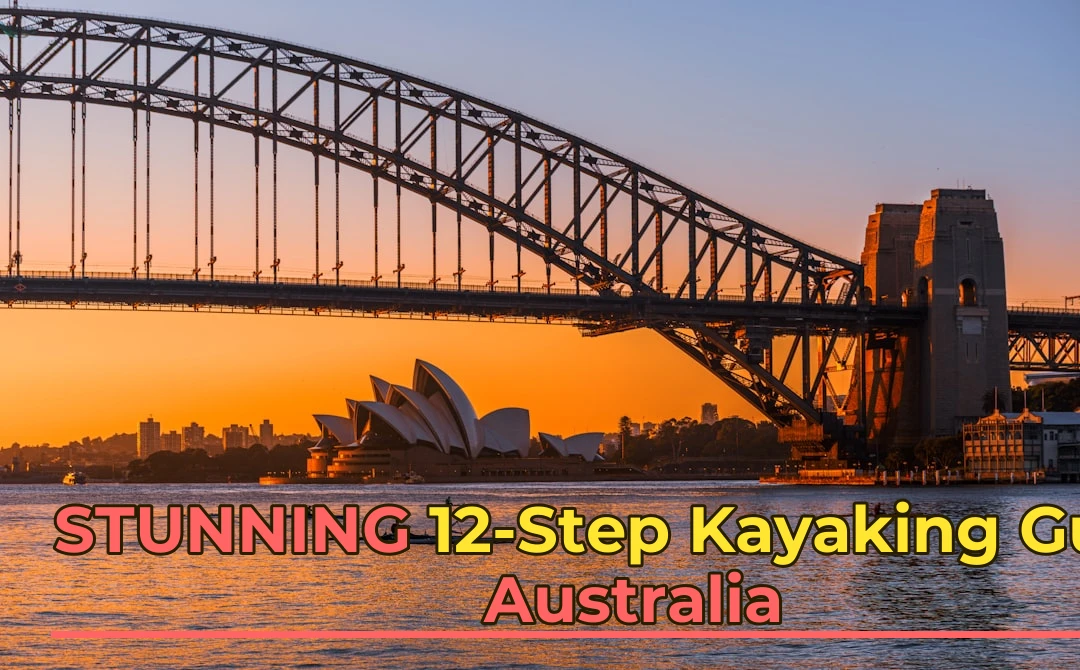 Kayaking in Australia: A Complete Beginner to Expert Guide