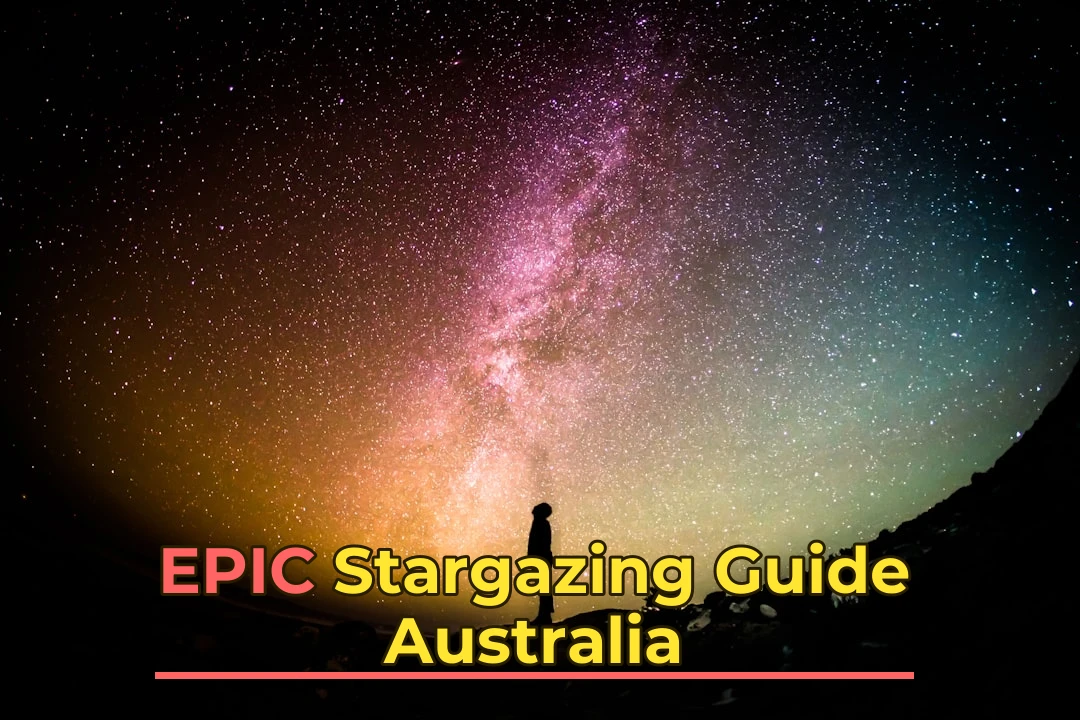 Ultimate Stargazing Guide Australia: Everything You Need to Know
